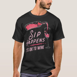 Sip Ocurre Que Está Bien Vinar Camiseta