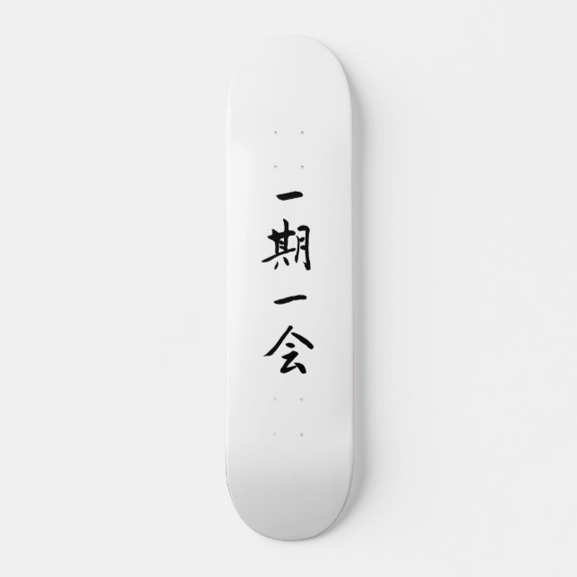 Skateboard 一期一会　スケートボード　Japanese kanji (Anverso )