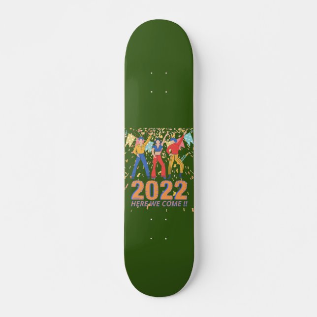Skateboard 2022 AQUÍ VINIMOS graciosos años nuevos hasta rega (Anverso )
