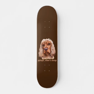 Skateboard ADOPTAR, NO COMPRAR (Cocker Español inglés)