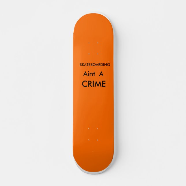 Skateboard Aint patinador un crimen (Anverso )