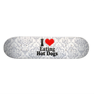 Skateboard Amo el comer de los perritos calientes