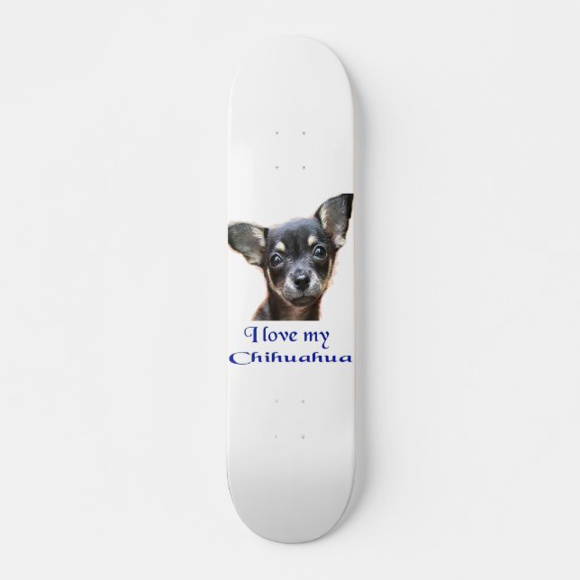 Skateboard Amo mi Chihuahua (Anverso )