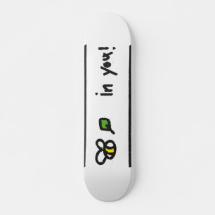 Skateboard Believe in you!