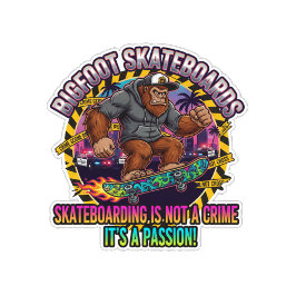 Skateboard Bigfoot Skateboards-Skateboarding Is Not a Crime