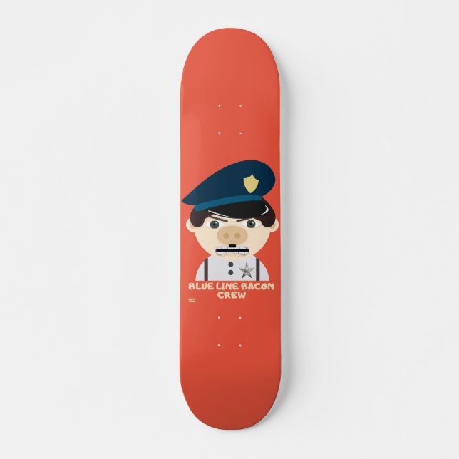 Skateboard "BLUE LINE BACON CREW" policía divertida (Anverso )