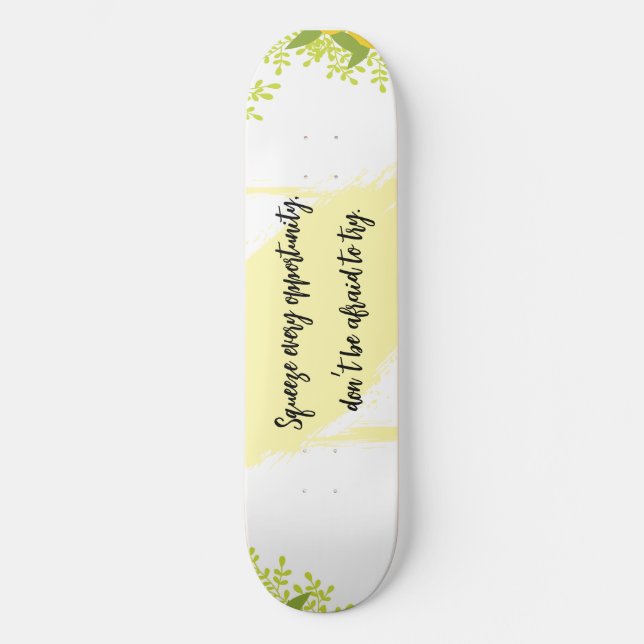 Skateboard Bright & Cheerful Inspired Motivational  (Anverso)