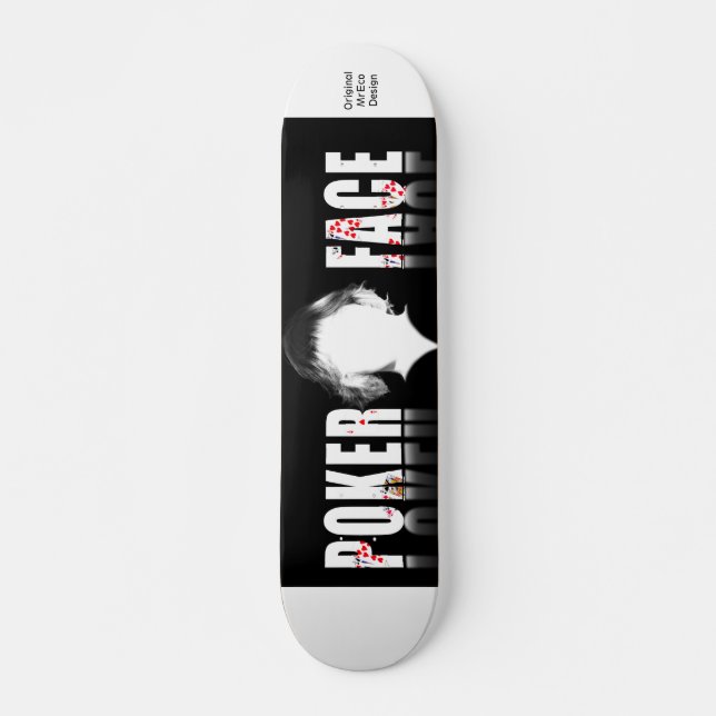 Skateboard Cara de póquer, diseño original de MrEco (Anverso )