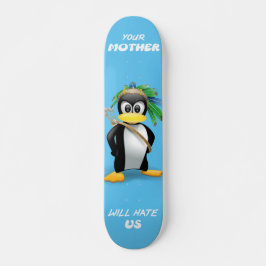 Skateboard Cartel de patinaje "Tu madre nos hará daño"