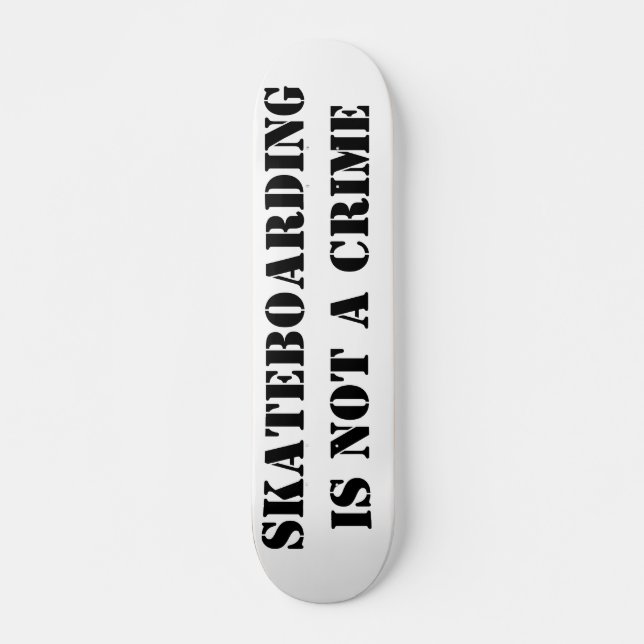 Skateboard Deck Skateboarding Is Not A Crime (Anverso )