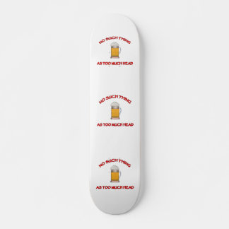 Skateboard Demasiada cabeza - Cerveza