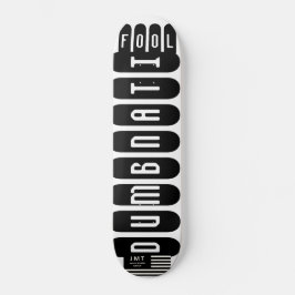 Skateboard DUMBNATI FOOL
