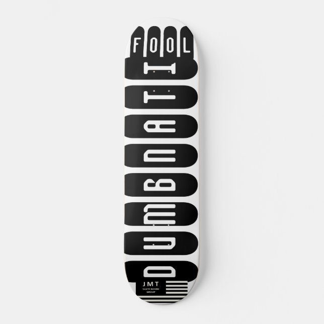 Skateboard DUMBNATI FOOL (Anverso)