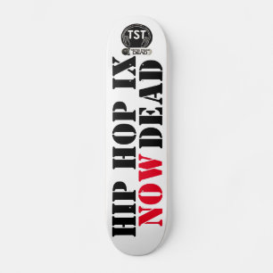 Skateboard EL HIP HOP ESTÁ MUERTO AHORA (De verdad)