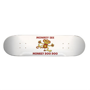 Skateboard El mono ve el mono Doo Doo