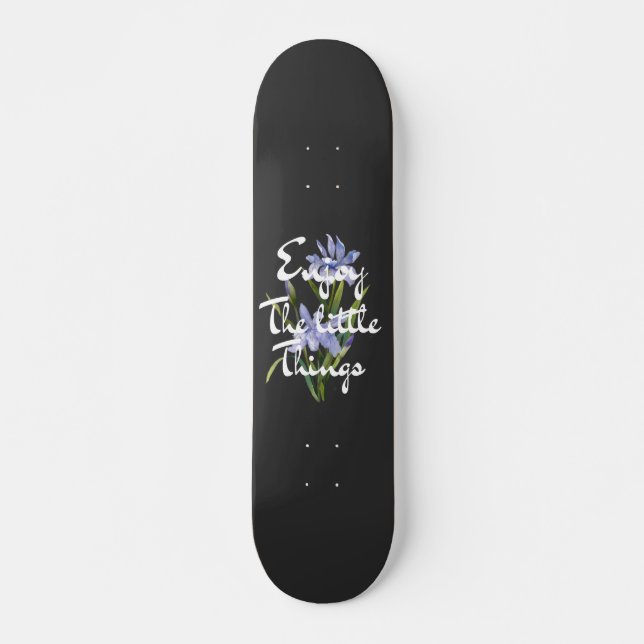 Skateboard Enjoy the little things (Anverso )