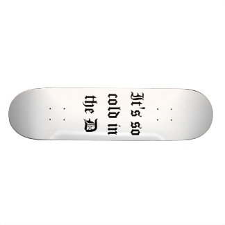 Skateboard Es tan frío en la cubierta de D