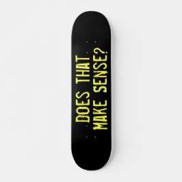 Skateboard ¿Eso Tiene Sentido Divertido