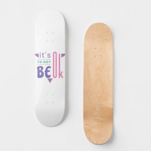 Skateboard Está bien no estar bien