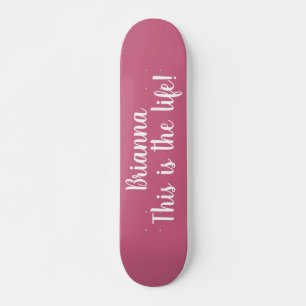 Skateboard Esta Es La Vida Cita Genial Rosa Personalizado