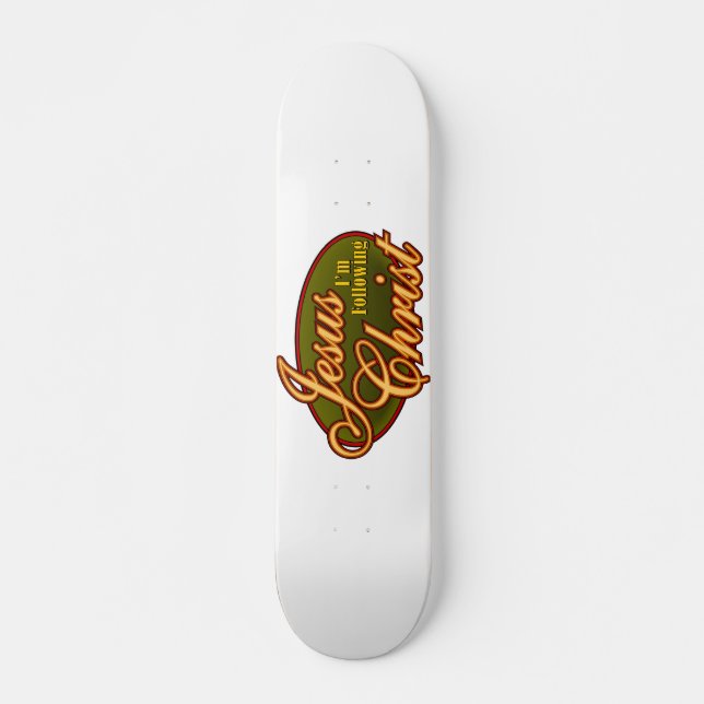 Skateboard Estoy siguiendo Jesucristo (Anverso )