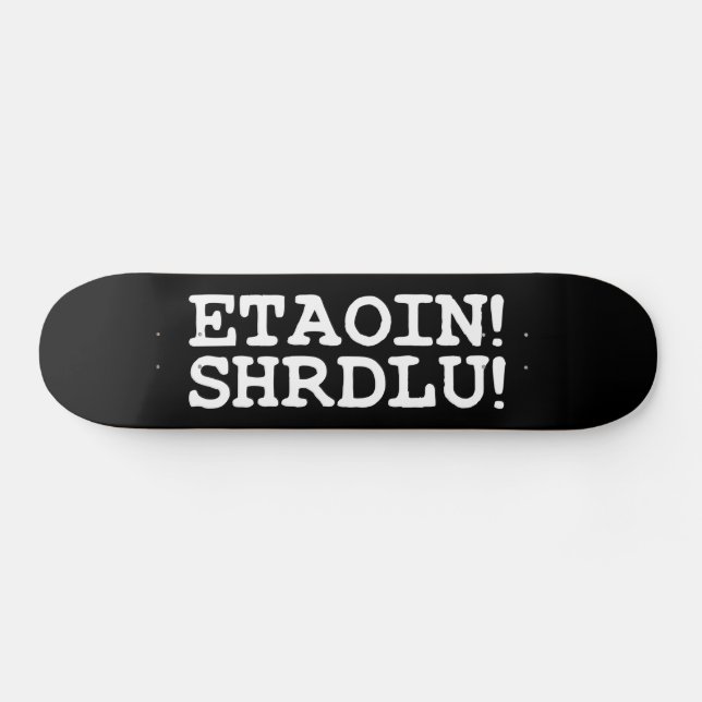 SKATEBOARD ¡ETAOIN! ¡SHRDLU! (Horz)