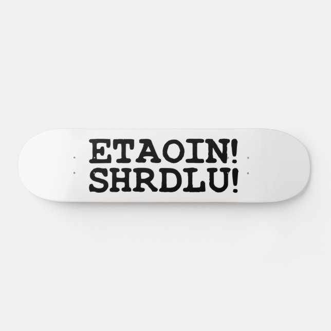 SKATEBOARD ¡ETAOIN! ¡SHRDLU! (Horz)