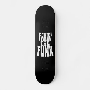 Skateboard Fakin' the Funk