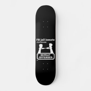 Skateboard "FB JAIL INMATE" gracioso preso