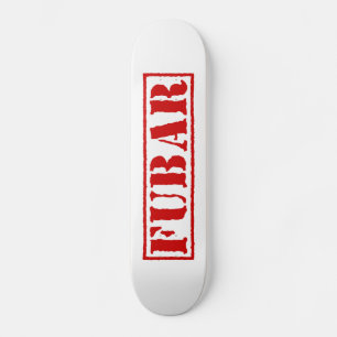 SKATEBOARD FUBAR