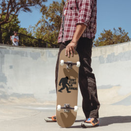 Skateboard Gracioso pie-no creo en los humanos