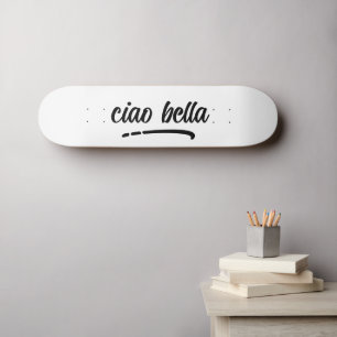 Skateboard Guión elegante italiano Ciao Bella