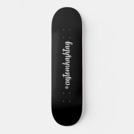 Skateboard Hashtag Custom Black Script Modern Minimal Style