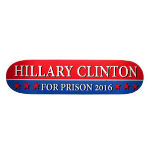 SKATEBOARD "HILLARY PARA LA PRISIÓN 2016 "