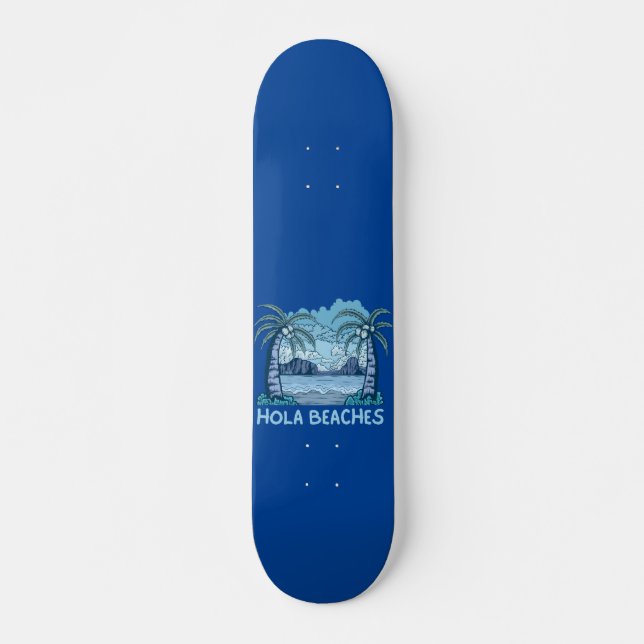 Skateboard HOLA BEACHES divertida vida de playa verano (Anverso )