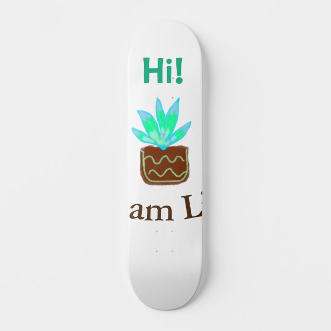 Skateboard Hola soy Lily cactus succulum añadir nombre acuare (Anverso)