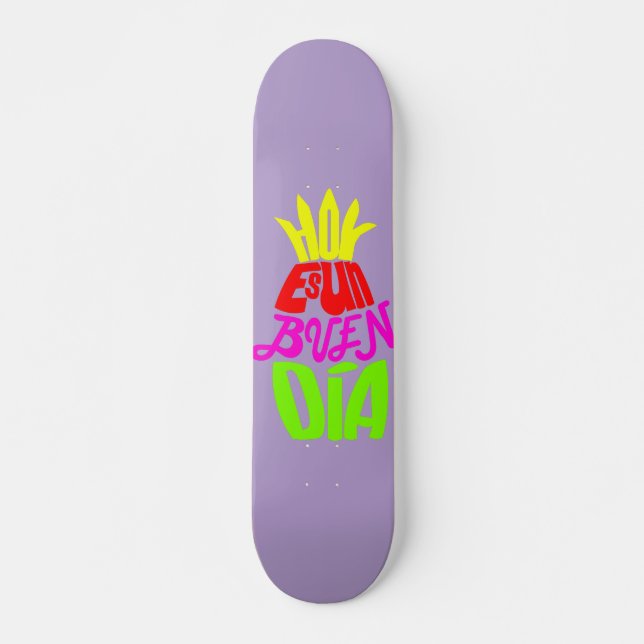 Skateboard Hoy es un buen día (Anverso )