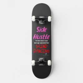 Skateboard Hustle lateral vs Grind Dancing Neon Pink Textos