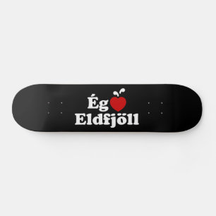 Skateboard I Heart (Love) Volcanes [Ég Elska Eldfjöll]
