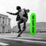 Skateboard Jesús Salvó Al Hermano. Patines Neon Green<br><div class="desc">Diseño moderno y sencillo. Jesús Salvó Al Hermano. Fondo verde neón con texto negro.</div>