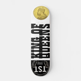 Skateboard KING OF QUEENS