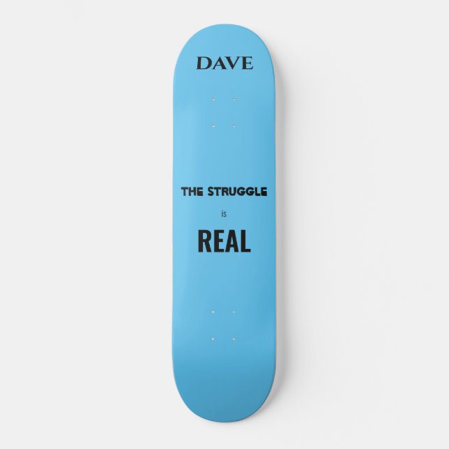 Skateboard 'La lucha es real' patineta. Nombre personalizado. (Anverso)