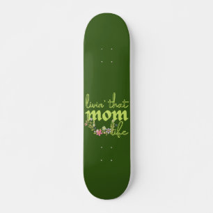 Skateboard LIVIN' ESA MOM LIFE Día de la Madre idea