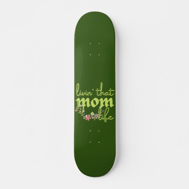Skateboard LIVIN' ESA MOM LIFE Día de la Madre idea (Anverso )