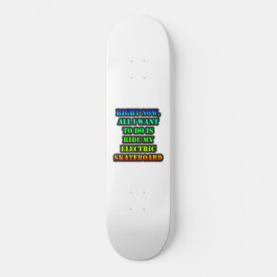 Skateboard Lo Único Que Quiero Hacer Es Ir A Placa Eléctrica
