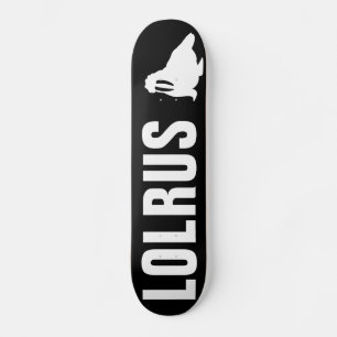 SKATEBOARD LOLRUS