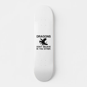 SKATEBOARD LOS DRAGONES TAMPOCO CREEN EN TI