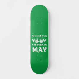 SKATEBOARD LOS POLLOS MÁS FRÍOS NACEN EN MAYO.