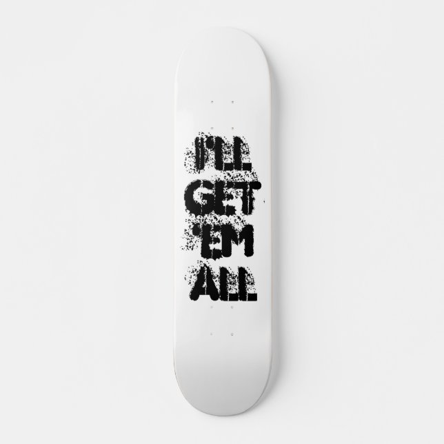 SKATEBOARD LOS TENDRÉ TODOS (Anverso )