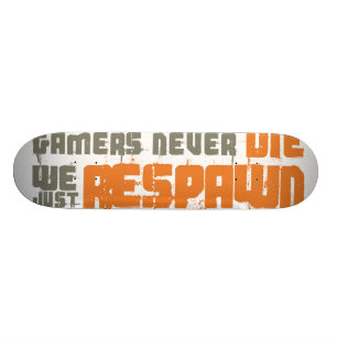 Skateboard Los videojugadores nunca mueren nosotros apenas